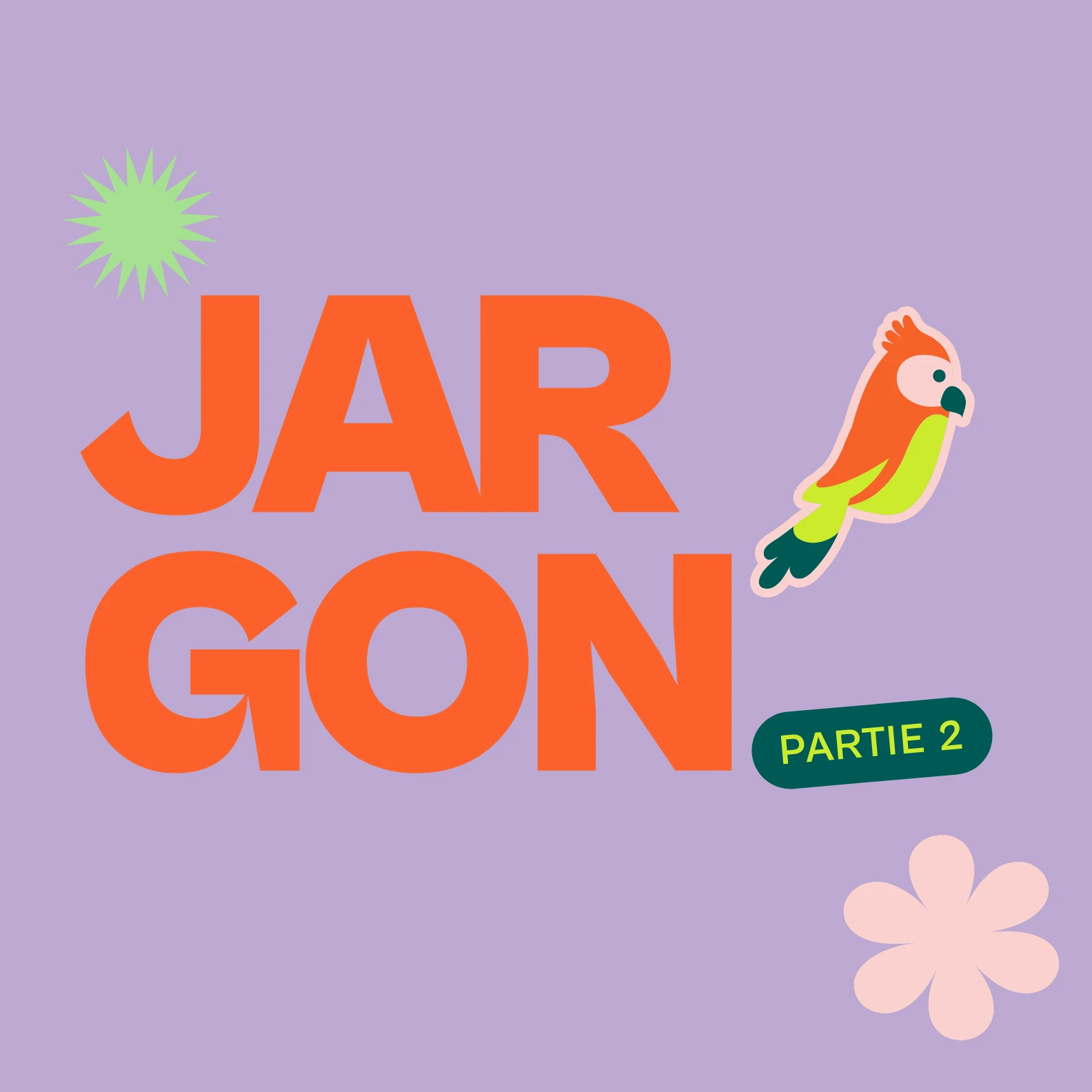 Le mot « Jargon » en grandes capitales orange sur fond lilas, un perroquet et l’étiquette « Partie 2 »