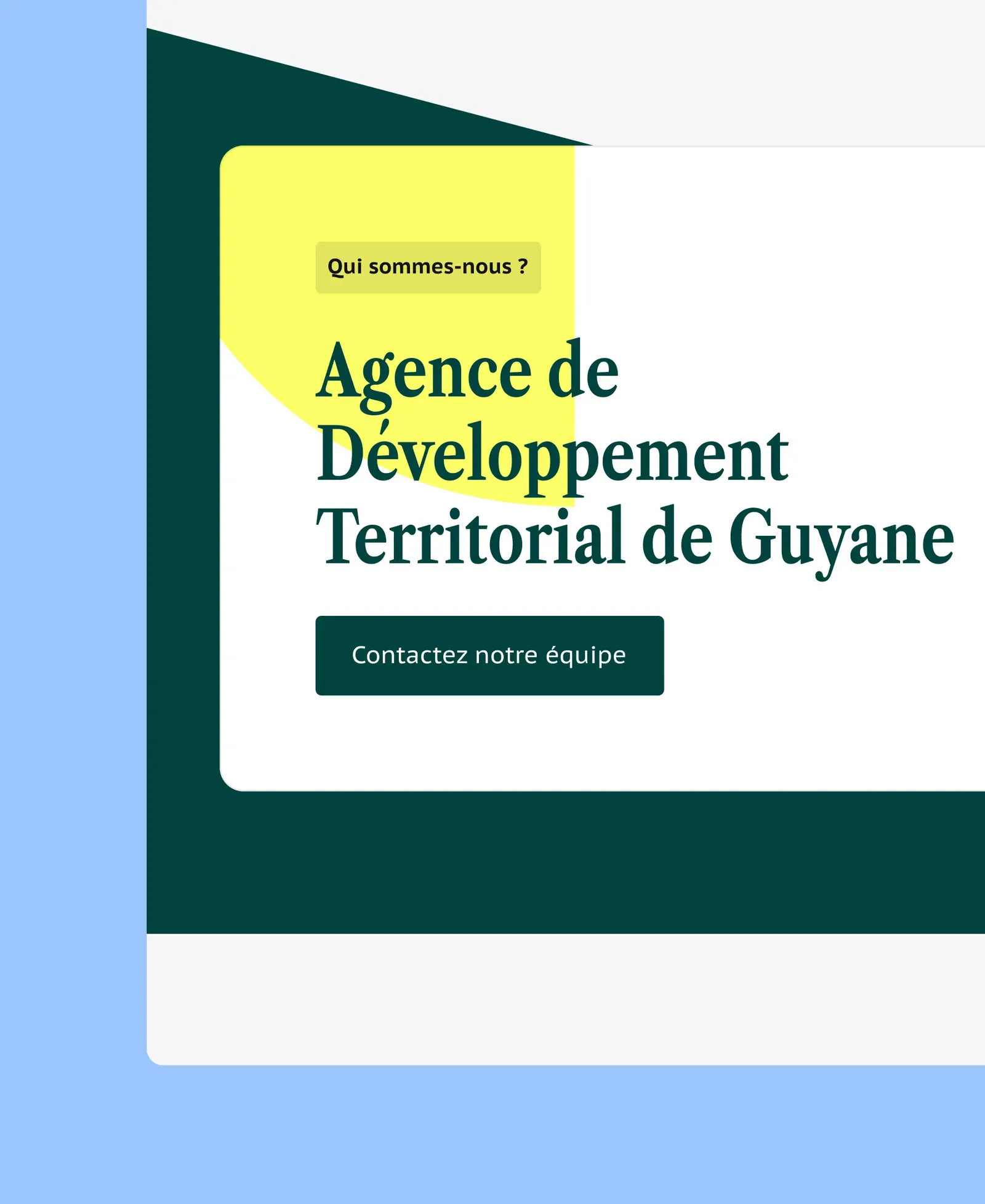 Bloc « Qui sommes-nous ? Agence de Développement Territorial de Guyane » du site, avec son bouton de contact